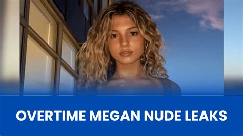 overtime megans leaked nudes|Overtime Megan